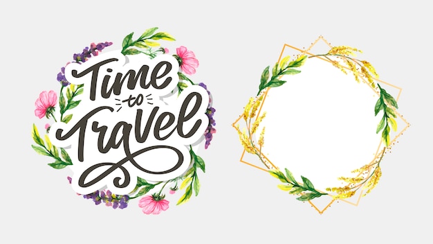 Travel life style inspiration quotes lettering. motivational typography and floral frame set