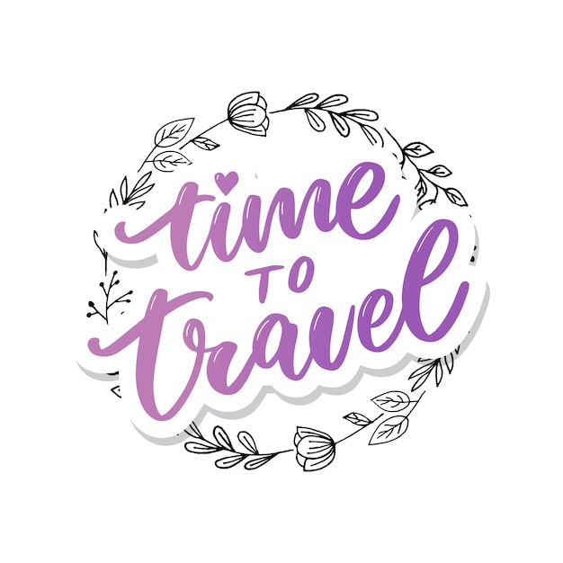 Travel life style inspiration quotes lettering. Motivational typography. 