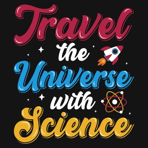 Travel the universe with science tshirt design