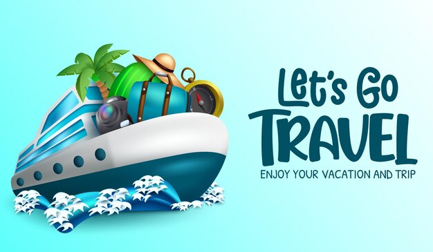 Travel vector background design. Let's go travel text with boat, luggage bag.