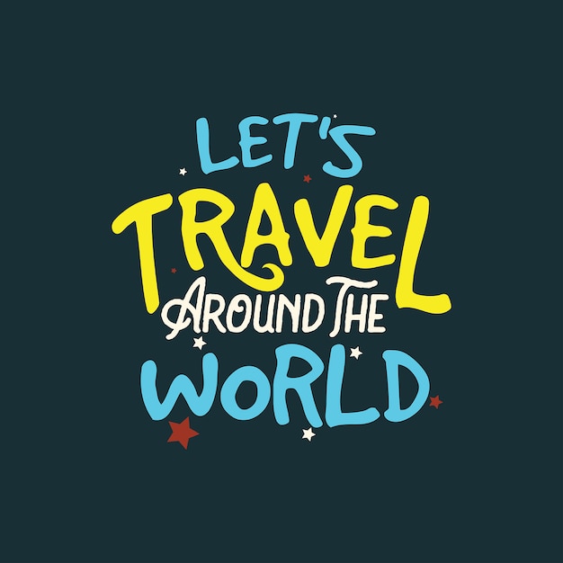 Travel world quote colorful  typography.