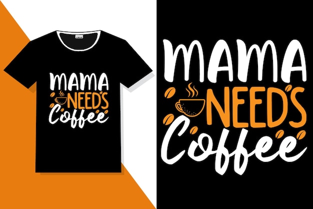 Trendy coffee motivation quotes t shirt or coffee typography t shirt design