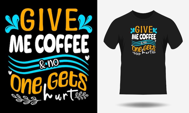 Trendy coffee tshirt design. coffee quotes typography t shirt design