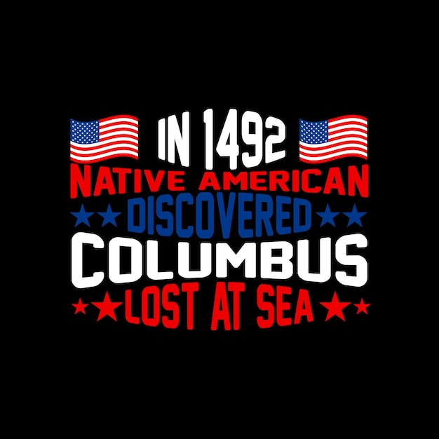 트렌디한 콜럼버스 데이 티셔츠 디자인 타이포그래피 벡터입니다.