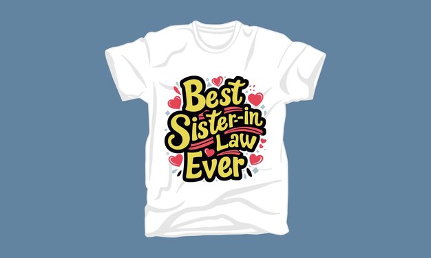 trendy sister in law typograqphy graphic tshirt design