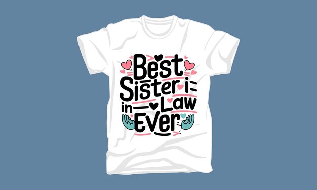 trendy sister in law typograqphy graphic tshirt design