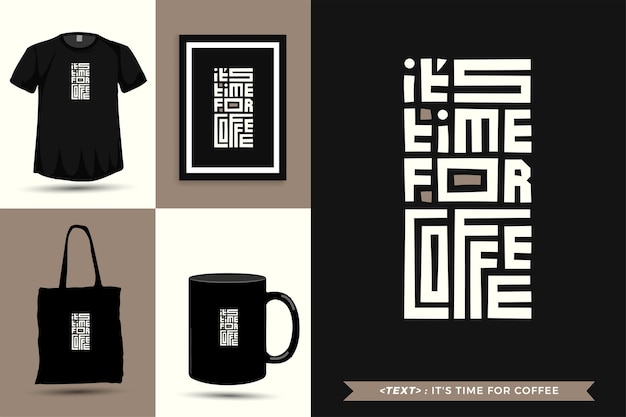 トレンディなタイポグラフィ引用モチベーションTシャツそれは印刷用のコーヒーの時間です。活版印刷のレタリング縦型デザインテンプレートポスター、マグカップ、トートバッグ、衣類、商品
