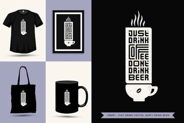 Tipografia alla moda citazione motivazione tshirt bevi solo caffè, non bere birra per la stampa. poster, tazza, borsa tote, abbigliamento e merce tipografica di design verticale con caratteri tipografici