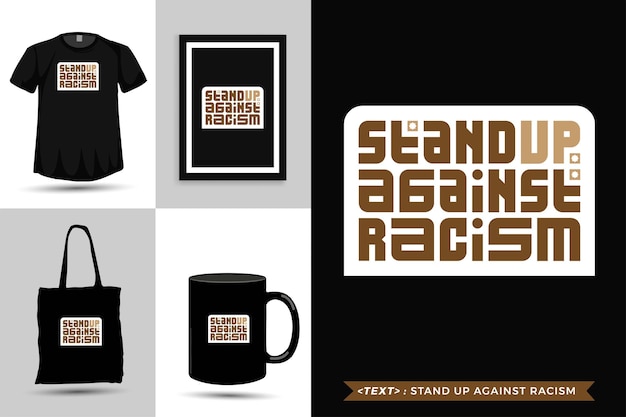 Вектор Модная типография мотивация цитаты футболка stand up against racism. типографские надписи вертикальный дизайн шаблона