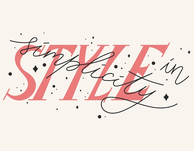 Trendy vector hand lettering text In Style Simplicity