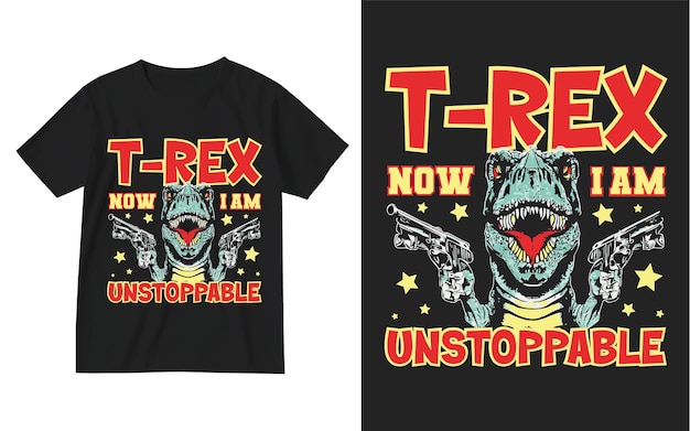 Trex nu i039m niet te stoppen t-shirt ontwerpDinosaurus t-shirt ontwerpTrex t-shirt ontwerpDinosaurus tee