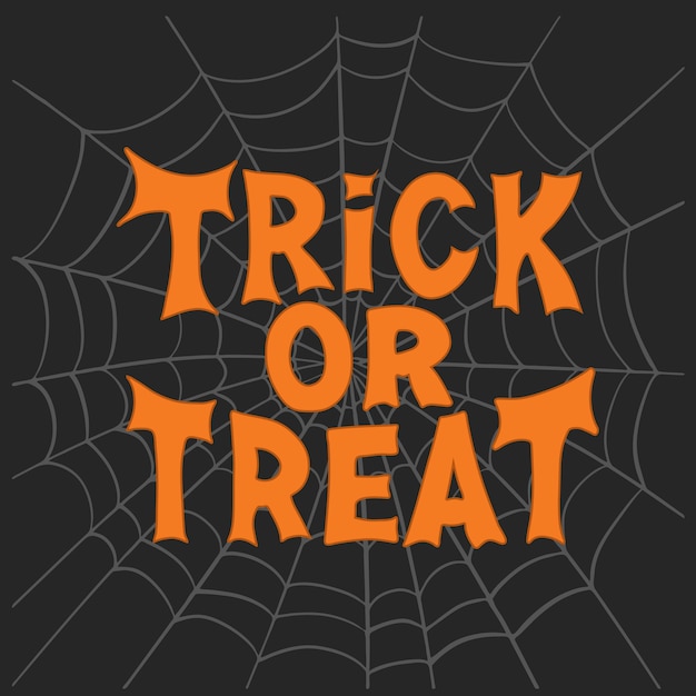 Trick or treat. halloween traditional quote. orange lettering on grey cobweb sketch on dark background.