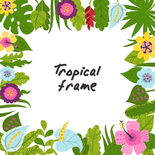 Tropical frame from flowers and leaves