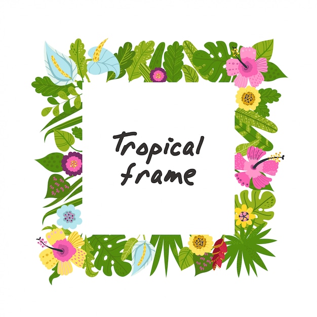 Tropical frame from flowers and leaves