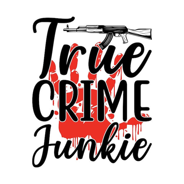 Vettore design true crime junkie lettering per banner di auguri tappetini per mouse stampe cartoline e poster tazza