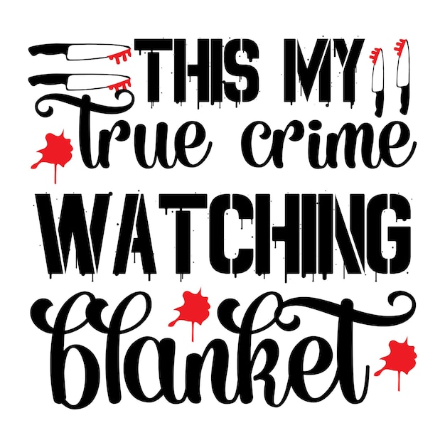 Vector true crime shirt svg