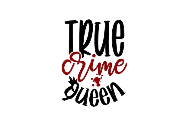 True Crime tshirt design vector file