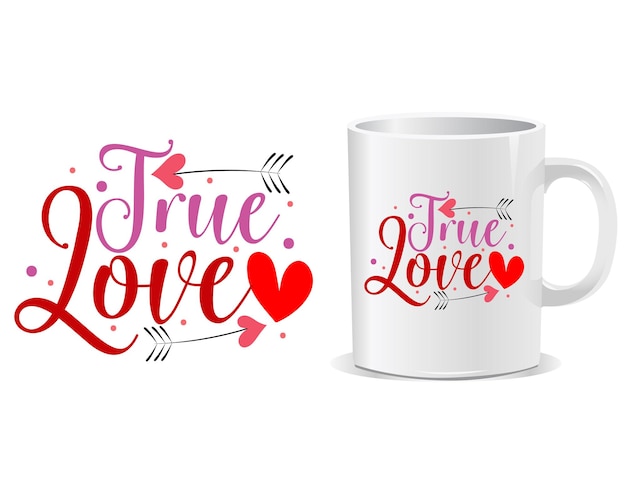 True love Happy valentine's day quotes mug design vector