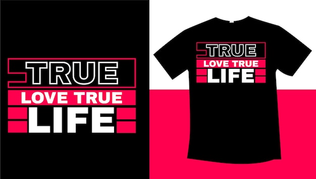 true love true life typography tshirt design