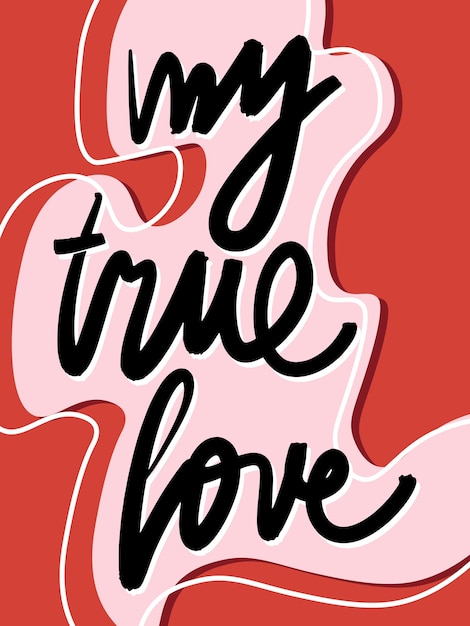 Vector true love vector lettering. romantic abstract card design.