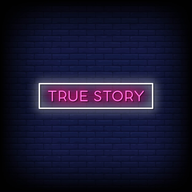 True Story Neon Signs Style Text