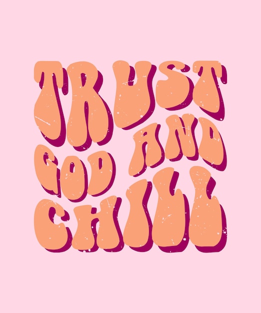 Trust god and chill lettering