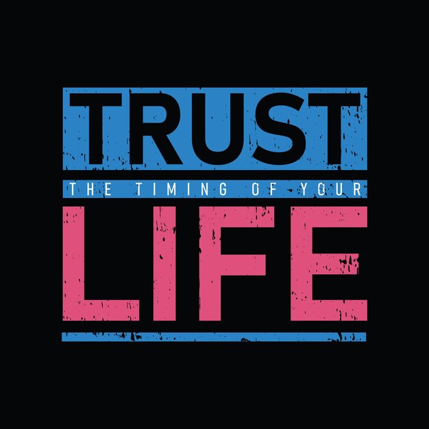 Trust the timing of your life typography graphic tshirt print Ready premium vector