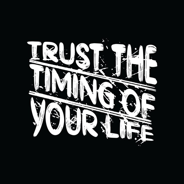 Trust the timing of your life typography quotes premium vector