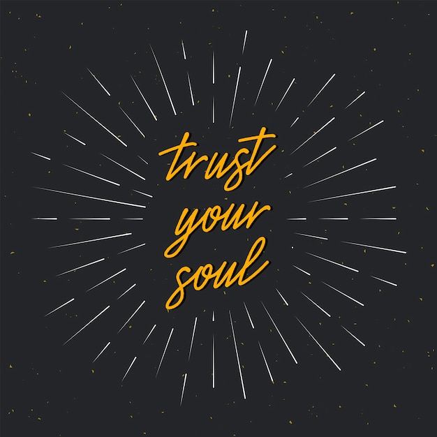 Trust your soul hand lettering with sunburst lines.