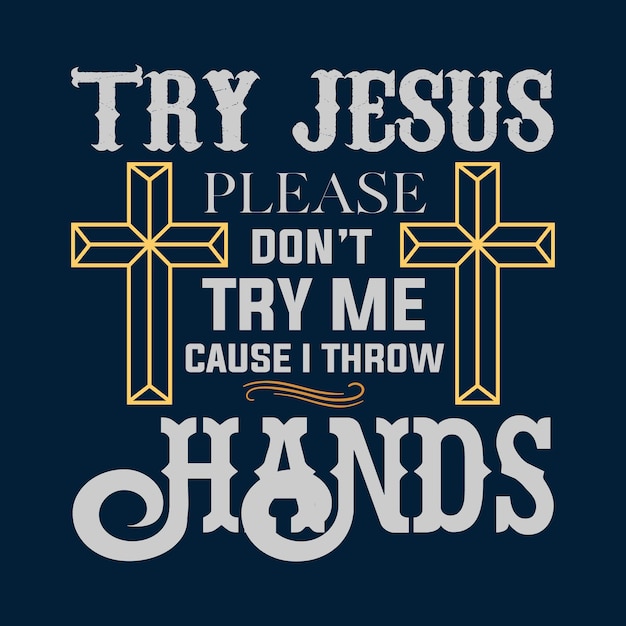 Try jesus hand typography t shirt design