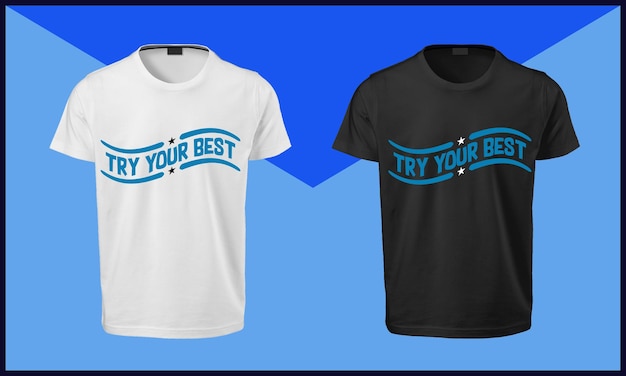 Premium Vector | Try your best typography t shirt design