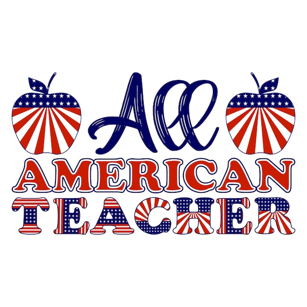 Tshirt Design All American Teacher Vector Illustration