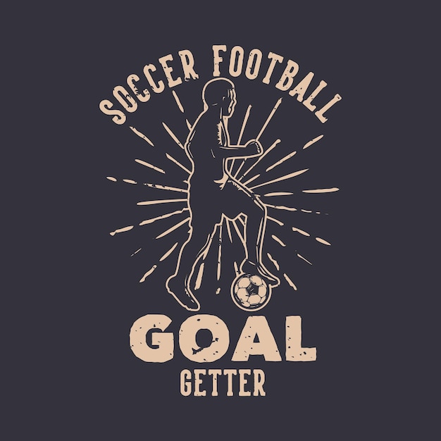 Tshirt design soccer football goal getter con silhouette calciatore dribbling palla illustrazione piatta