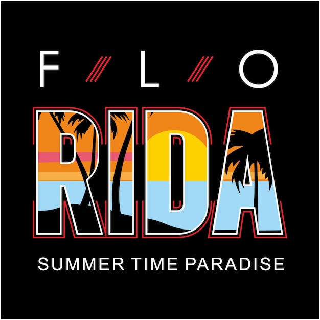 Tshirt designs and posters that say florida summer time paradise