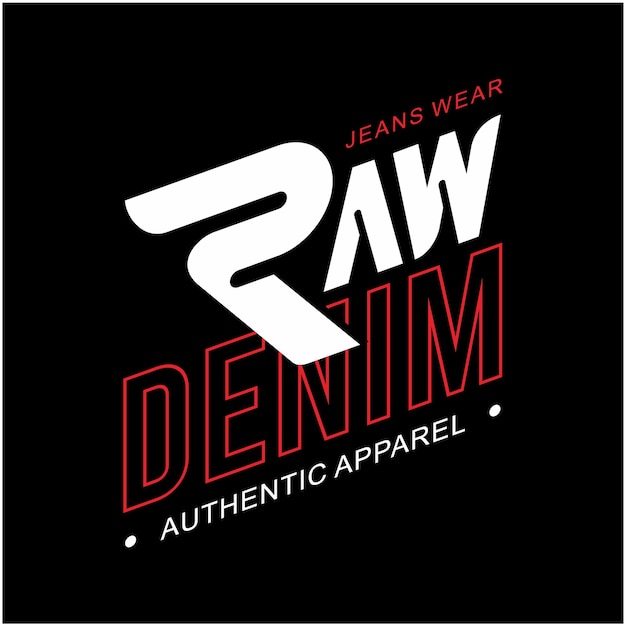 Tshirt designs and posters that say raw denim