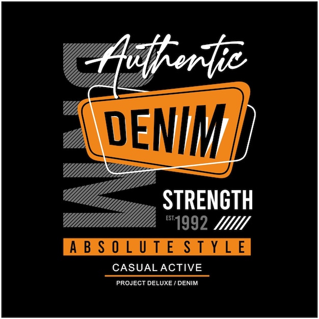 Tshirt designs and posters that says authentic denim