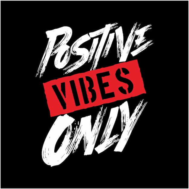 Tshirt designs and posters that says positive vibes only