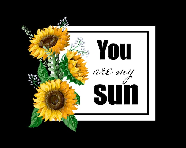 Tshirt print with Sunflowers and slogan Vector illustration