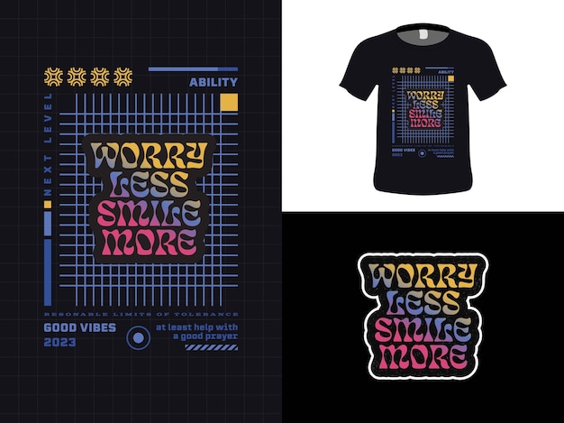 Tshirt 타이포그래피 견적 디자인 Tworry Less Smile More Print for tshirt 및 hoodie 의류 streetwear 스타일은 검정색 배경에 격리되어 있습니다.