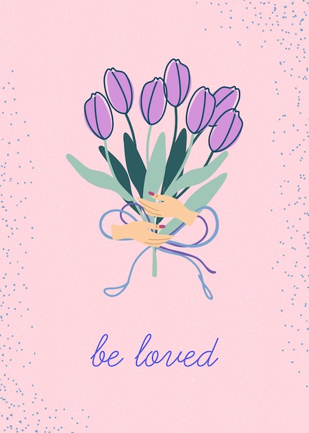 Tulips bouquet and Be loved lettering. Happy Women's Day concept. Modern greeting card.