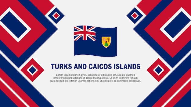 Turks and caicos islands flag abstract background design template turks and caicos islands independence day banner wallpaper vector illustration cartoon