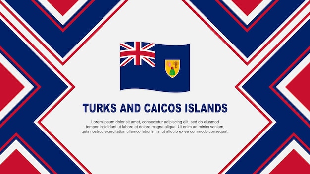 Turks And Caicos Islands Flag Abstract Background Design Template Turks And Caicos Islands Independence Day Banner Wallpaper Vector Illustration Vector