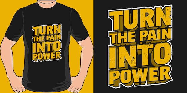 Turn The Pain Into Power Typography Motivation Quote Design For T Shirt or Merchandise