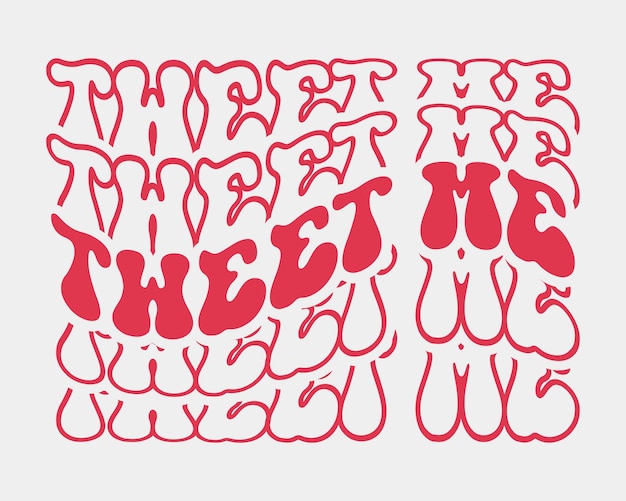 Tweet me Love citaat retro golvende groovy tekst herhalen Gespiegelde typografie svg op witte achtergrond