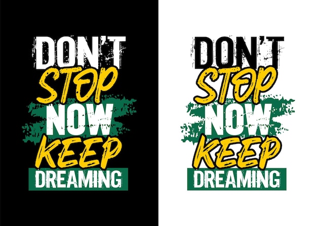 벡터 두 개의 포스터에 '지금 멈추지 마세요, 계속 꿈꾸세요'라는 글이 적혀 있습니다.