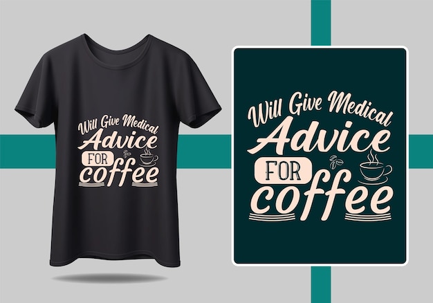 Two t - shirts with the words will give medical advice for coffee.