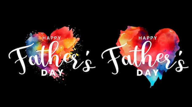 Two typography that say happy fathers day with watercolor love shape on a black background