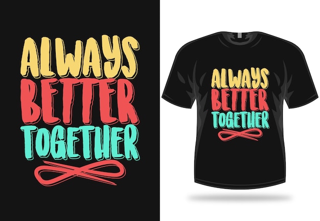 Vector typografie positief citaat tshirt ontwerp zegt altijd beter samen