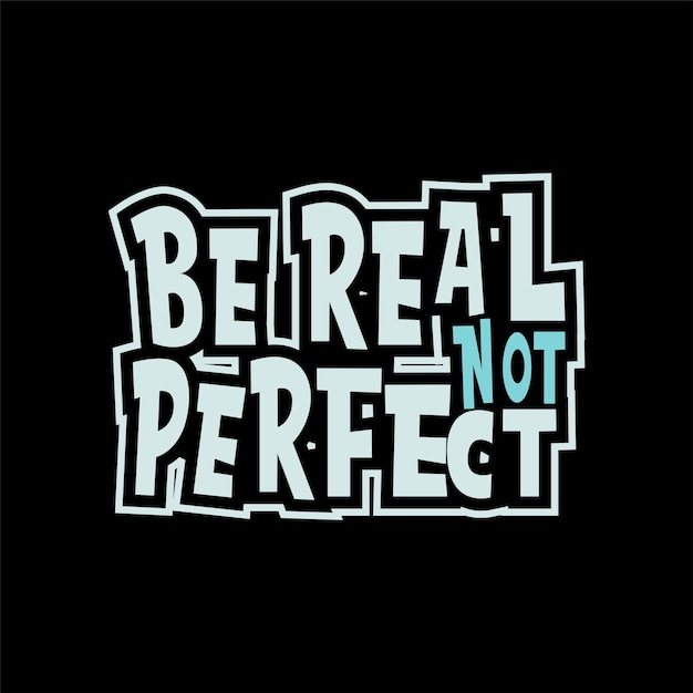 Vector typografie van be real, niet perfect vector design