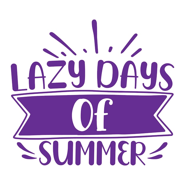 Typographic Tshirt Designs  Lazy Days of Summer